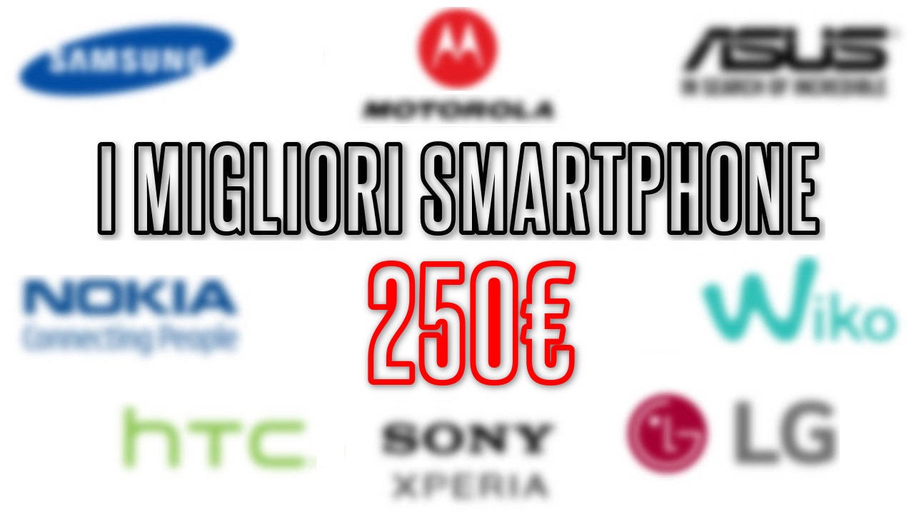 migliori smartphone 250 euro